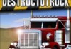 Destructo Truck : Jeux simulation